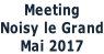 Meeting Noisy le Grand Mai 2017